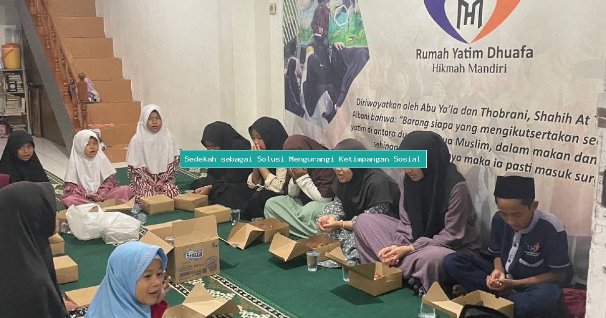 Sedekah sebagai Solusi Mengurangi Ketimpangan Sosial